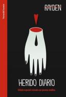 Herido Diario. Edición Revisada Con Poemas Inéditos di Rayden edito da AGUILAR
