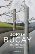 Dejame que te cuente di Jorge Bucay edito da DEBOLSILLO
