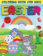 Easter coloring book for kids ages 4-8: +50 Easter pages to color - A perfect gift for Easter - Toddlers and Preschool di Sandeep Sue edito da HENSCHELHAUS PUB INC