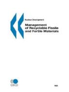 Nuclear Development Management Of Recyclable Fissile And Fertile Materials di Publishing Oecd Publishing edito da Nuclear Energy Agency