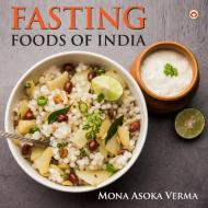 Fasting Food of India di Mona Ashoka Verma edito da Diamond Pocket Books Pvt Ltd