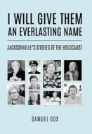 I Will Give Them an Everlasting Name di Samuel Cox edito da Amsterdam Publishers