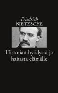 Historian hyödystä ja haitasta elämälle di Friedrich Nietzsche edito da Books on Demand