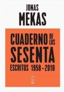 Cuaderno de los sesenta: Escrtitos 1958-2010 edito da Caja negra editora