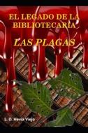 Las Plagas (El Legado De La Bibliotecaria 2) di L D Hevia Viejo edito da Independently Published