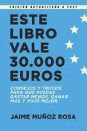 Este Libro Vale 30.000 Euros di Munoz Rosa Jaime Munoz Rosa edito da Independently Published