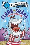Clark Shark School Sing Pb di HALE BRUCE edito da Harpercollins World