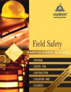 Field Safety Participant Guide, Paperback di National Center for Construction Educati, -. Nccer edito da PRENTICE HALL