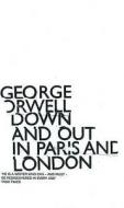 Down And Out In Paris And London di George Orwell edito da Penguin Books Ltd