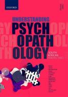 Understanding Psychopathology di T. Austin, C. Bezuidenhout edito da Oxford University Press Southern Africa