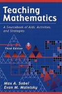 Teaching Mathematics di Max A. Sobel, Evan M. Maletsky edito da Pearson Education (us)