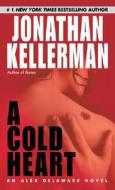 A Cold Heart di Jonathan Kellerman edito da Ballantine Books