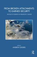 From Broken Attachments to Earned Security di Andrew Odgers edito da Taylor & Francis Ltd