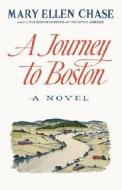 A Journey to Boston di Mary Ellen Chase edito da W W NORTON & CO