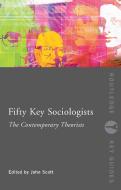 Fifty Key Sociologists: The Contemporary Theorists edito da Taylor & Francis Ltd