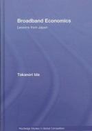 Broadband Economics di Takanori (Kyoto University Ida edito da Routledge