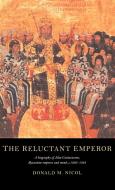 The Reluctant Emperor di Donald M. Nicol edito da Cambridge University Press