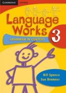 Language Works Book 3 di Bill Spence, Sue Bremner edito da Cambridge University Press