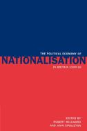 The Political Economy of Nationalisation in Britain, 1920 1950 edito da Cambridge University Press