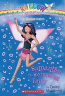 Sports Fairies #5: Samantha the Swimming Fairy: A Rainbow Magic Book di Daisy Meadows edito da SCHOLASTIC