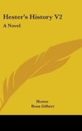 Hester's History V2 di Hester, Rosa Gilbert edito da Kessinger Publishing