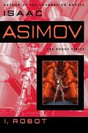 I, Robot di Isaac Asimov edito da Random House LCC US