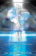 Breathe: A Guide to Coping Mechanisms and Strategies di Valerie Simpson edito da LIGHTNING SOURCE INC