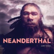 Neanderthals di Janet Young edito da CANADIAN MUSEUM OF HISTORY