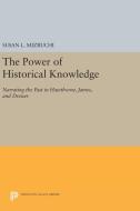 The Power of Historical Knowledge di Susan L. Mizruchi edito da Princeton University Press