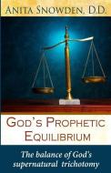 God's Prophetic Equilibrium di Anita Snowden edito da LIGHTNING SOURCE INC