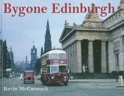 Bygone Edinburgh di Kevin Mccormack edito da Ian Allan Publishing