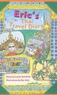 Eric's Thai Travel Dairy di Louise Schofield edito da Rigby