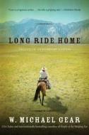 Long Ride Home di W. Michael Gear edito da FORGE