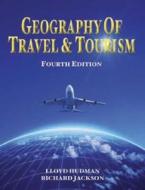 Geography of Travel & Tourism di Lloyd E. Hudman, Eva H. Essa, Richard H. Jackson edito da Cengage Learning