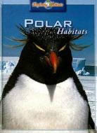 Polar Habitats di Barbara Taylor edito da Gareth Stevens Publishing