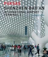 Shenzhen Bao\'an International Airport Terminal 3 di Philip Jodidio, Massimiliano Fuksas edito da Rizzoli International Publications