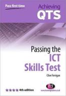 Passing the ICT Skills Test di Clive Ferrigan edito da Learning Matters