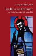 The Rule of Benedict: An Invitation to the Christian Life di Georg Holzherr edito da CISTERCIAN PUBN