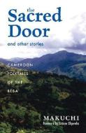 The Sacred Door and Other Stories di Makuchi edito da Ohio University Press