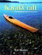 Kayak Craft di Ted Moores edito da WOODEN BOAT PUBN INC