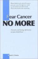 Fear Cancer No More di Mauris L. Emeka edito da APOLLO PUB CO