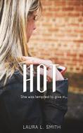 Hot: She was tempted to give in di Laura L. Smith edito da LIGHTNING SOURCE INC