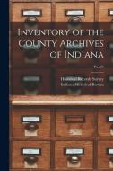 Inventory of the County Archives of Indiana; No. 26 edito da LIGHTNING SOURCE INC