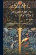 De Imitationis Ratione: Quae Intercedit Inter Heliodorum Et Xenophontem Ephesium, Commentatio ... di Max Schnepf edito da LEGARE STREET PR