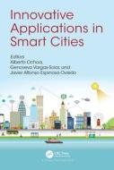 Innovative Applications In Smart Cities edito da Taylor & Francis Ltd