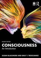 Consciousness di Susan Blackmore, Emily T. Troscianko edito da Taylor & Francis Ltd