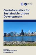 Geoinformatics For Sustainable Urban Development edito da Taylor & Francis Ltd