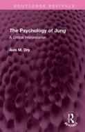 The Psychology Of Jung di Avis M. Dry edito da Taylor & Francis Ltd