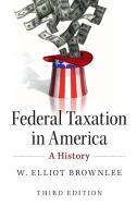 Federal Taxation in America di W. Elliot Brownlee edito da Cambridge University Press