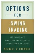 Options for Swing Trading di Michael C. Thomsett edito da Palgrave Macmillan